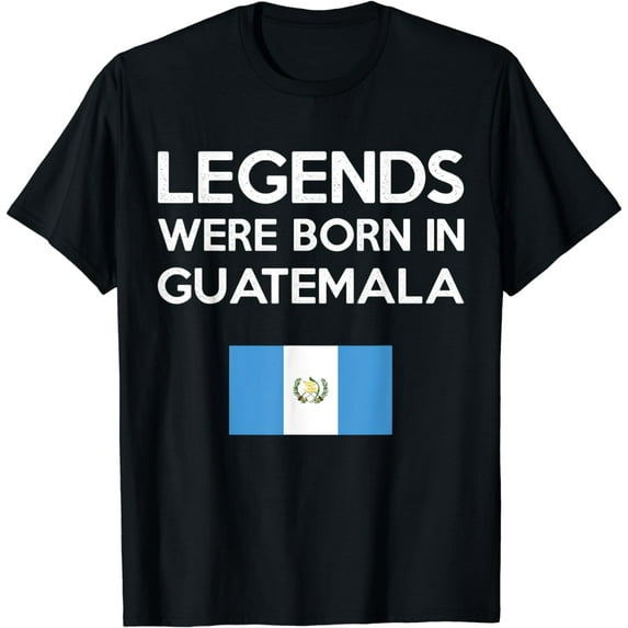 Legends Were Born In Guatemala Guatemalan Flag Pride Roots T-Shirt mens t shirt,black,women,funny,misfits,men,journey,t-shirt
