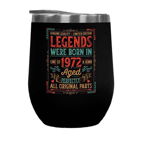 Legends Were Born in 1972, Aged Perfectly - Bday Celebrant or Birthday Year Themed, Black 12oz Wine Tumbler