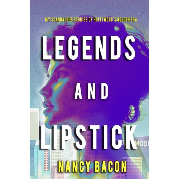 Legends and Lipstick: My Scandalous Stories of Hollywood's Golden Era, (Paperback)