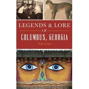 Legends and Lore of Columbus, Georgia Hardcover