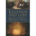 thumbnail image 1 of Pre-Owned Legends and Lore of Sleepy Hollow and the Hudson Valley (Paperback) 1596297980 9781596297982, 1 of 1