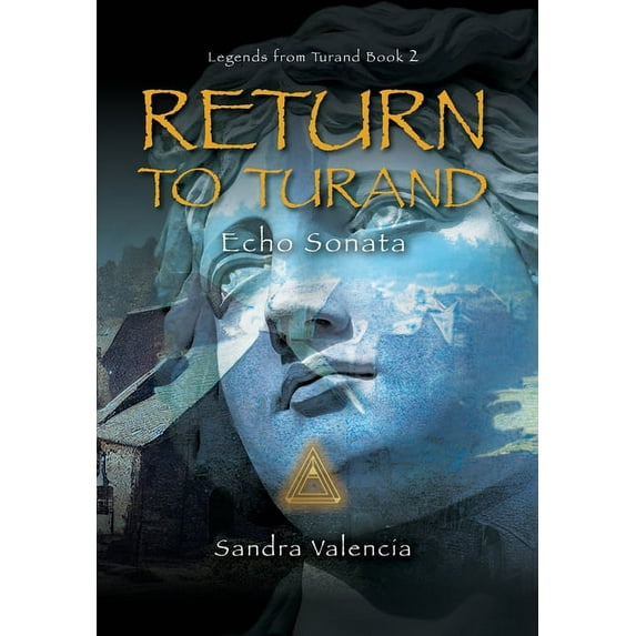 Legends from Turand Return to Turand: Echo Sonata, Book 2, (Hardcover)