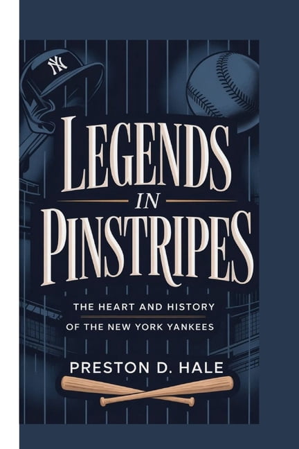 Legends in pinstripes: The heart and history of the NewYork Yankees, (Paperback)
