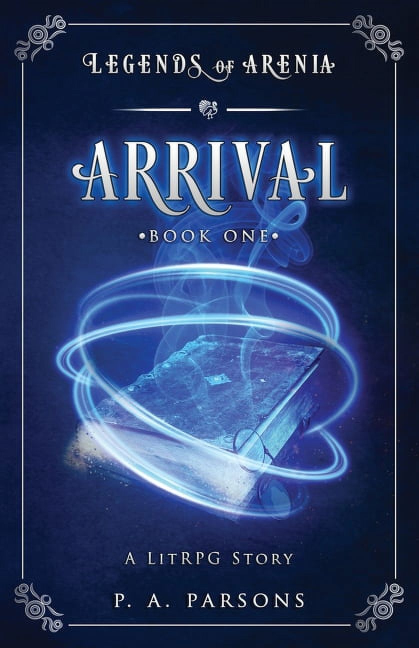 Legends of Arenia: Arrival : Legends of Arenia Book 1 (A LitRPG Story) (Series #1) (Paperback) - image 1 of 1