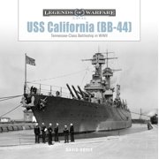 Legends of Warfare Naval USS California Bb-44 Tennessee-Class Battleship in WWII, Book 34, Hardcover
