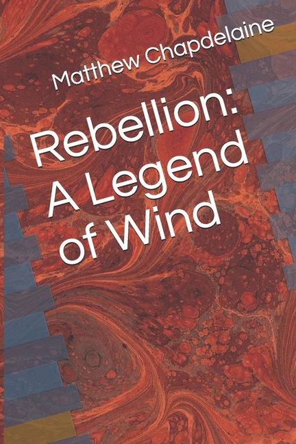 Legends of Wind: Rebellion: A Legend of Wind (Paperback)