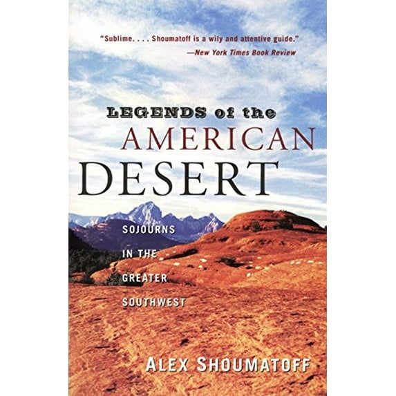 Pre-Owned Legends of the American Desert: Sojourns in the Greater Southwest Paperback Alex Shoumatoff, Alfred A. Knopf Publishers