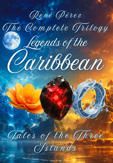 Legends of the Caribbean Legends of the Caribbean: Tales of the Three Islands (Premium hardcover with dust jacket), (Hardcover)
