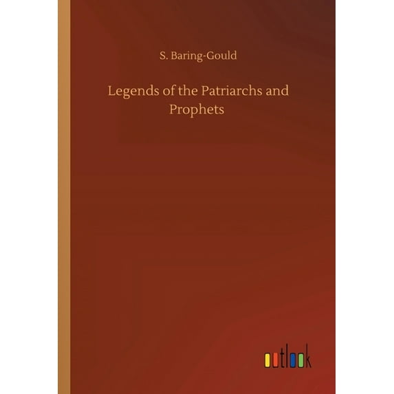 Legends of the Patriarchs and Prophets (Paperback)