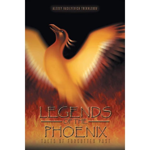 Legends of the Phoenix: Tales of Forgotten Past (Paperback)