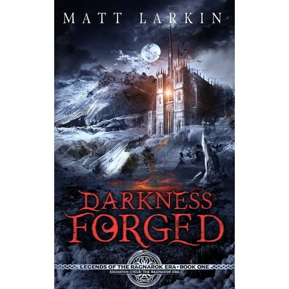 Legends of Eschaton Darkness Forged, Book 1, (Paperback)