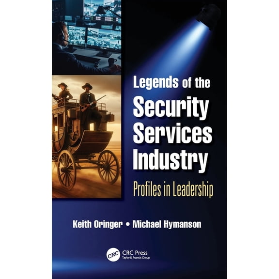 Legends of the Security Services Industry: Profiles in Leadership, (Hardcover)