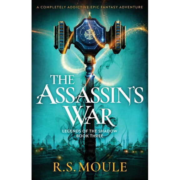 Legends of the Shadow The Assassin's War: A completely addictive epic fantasy adventure, Book 3, (Paperback)