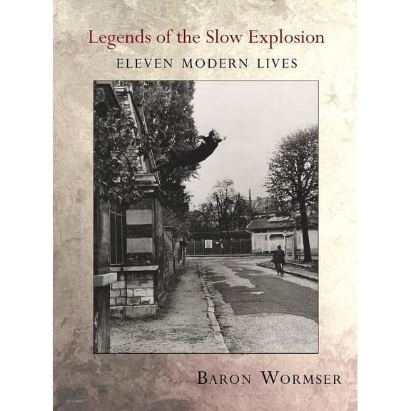 Legends of the Slow Explosion: Eleven Modern Lives (Tupelo Press Linage Series)