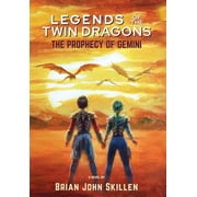Legends of the Twin Dragons The Prophecy of Gemini, Hardcover