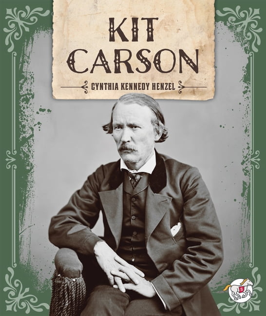 Legends of the West Kit Carson, (Hardcover)
