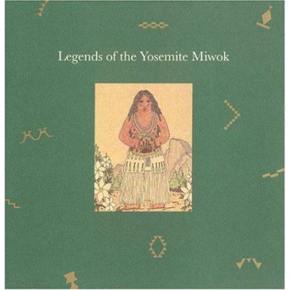 Pre-Owned Legends of the Yosemite Miwok (Paperback) 093966657X 9780939666577
