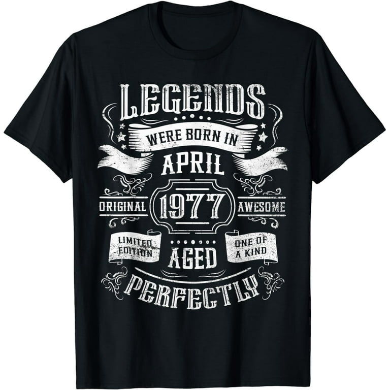 Born In April 1977 T-Shirt Vintage 42nd Birthday Him Her Born In April 1977 T-Shirt Vintage 42nd Birthday Him Her