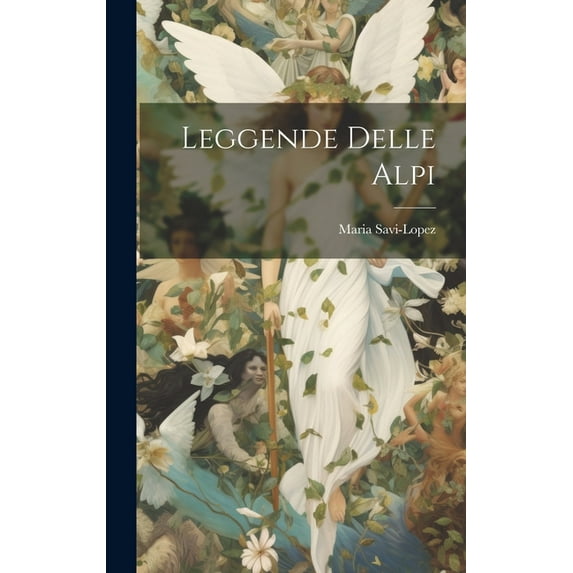 Leggende Delle Alpi (Hardcover)