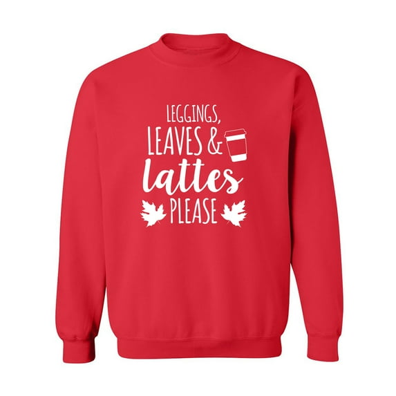 Leggings, Leaves & Lattes Please Crewneck Sweatshirt