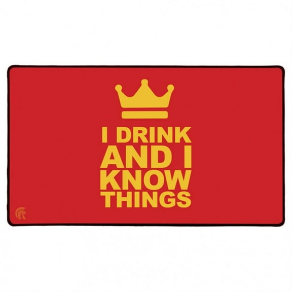 Play Mat: I Drink and I Know Things!