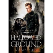 Hallowed Ground Hardcover by A D Starrling