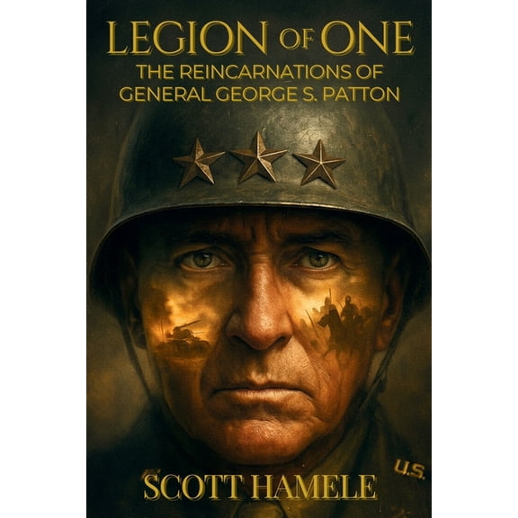 Legion of One: The Reincarnations of General George S. Patton, (Paperback)