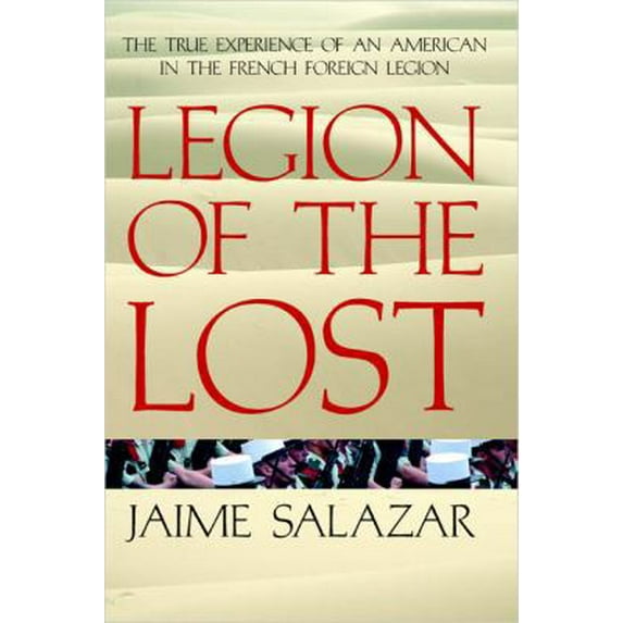 Pre-Owned Legion of the Lost: The True Experience of An American in the French Foreign Legion (Hardcover) 0425202836 9780425202838