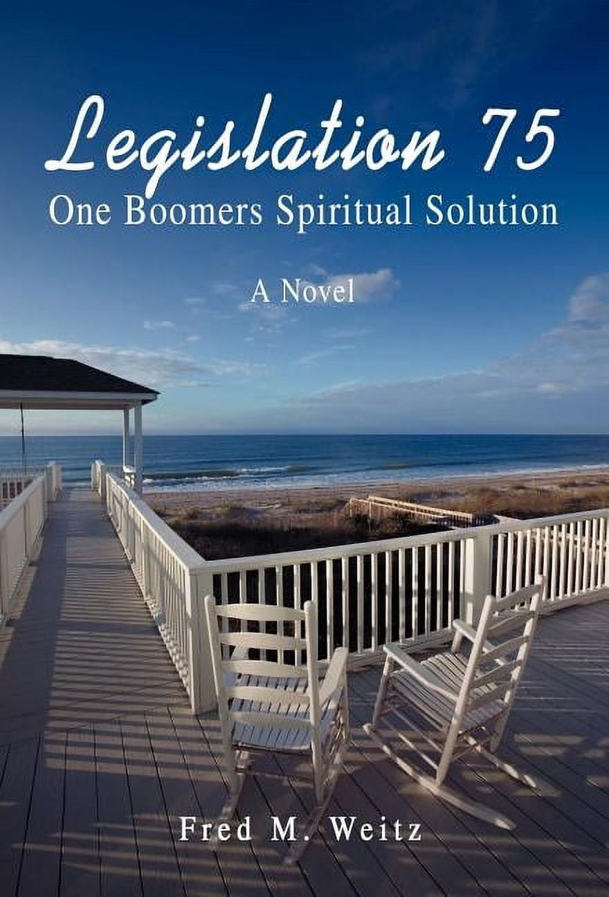 Legislation 75: One Boomers Spiritual Solution, (Hardcover)