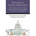 thumbnail image 1 of Legislative Politics And Policy Making: Politics Over Process : Partisan Conflict and Post-Passage Processes in the U.S. Congress (Paperback), 1 of 2