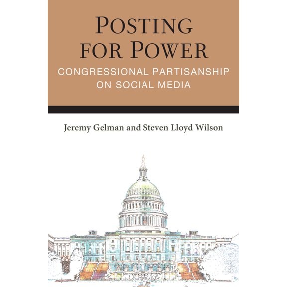 Legislative Politics and Policy Making Posting for Power: Congressional Partisanship on Social Media, (Paperback)