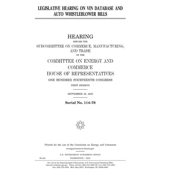 Legislative hearing on VIN database and auto whistleblower bills (Paperback)