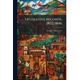 thumbnail image 1 of Legislative records, 1822-1846 : Tomo I, 1822-1832 (Paperback), 1 of 1