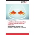 thumbnail image 1 of Legitimacion Sociopolitica y Discursos de Politicos Militares (Paperback), 1 of 1