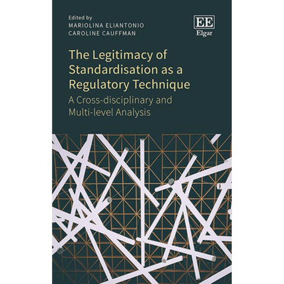 Pre-Owned Legitimacy of Standardisation As a Regulatory Technique : A Cross-Disciplinary and Multi-Level Analysis