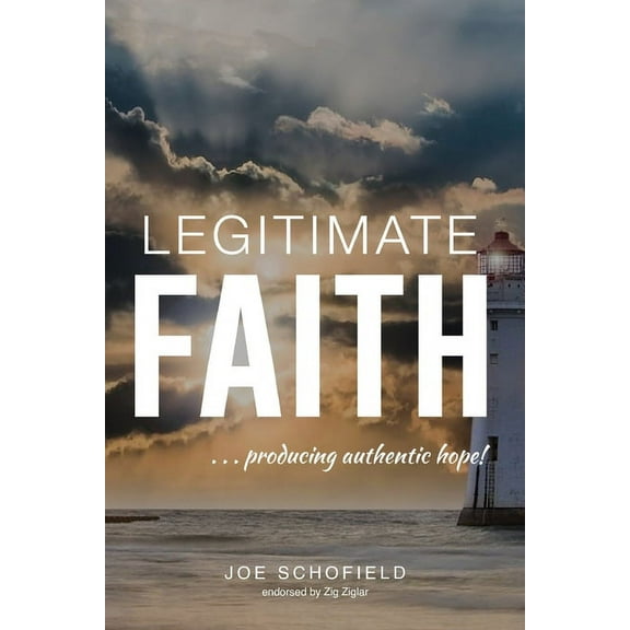 Legitimate Faith: ...producing authentic hope!, (Paperback)