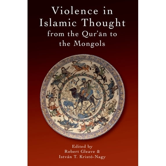 Legitimate and Illegitimate Violence in Violence in Islamic Thought from the Qur'an to the Mongols, (Paperback)