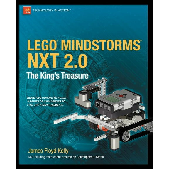 Technology in Action Lego Mindstorms Nxt 2.0: The King's Treasure, (Paperback)