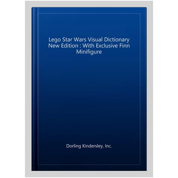 Lego Star Wars Visual Dictionary New Edition : With Exclusive Finn Minifigure