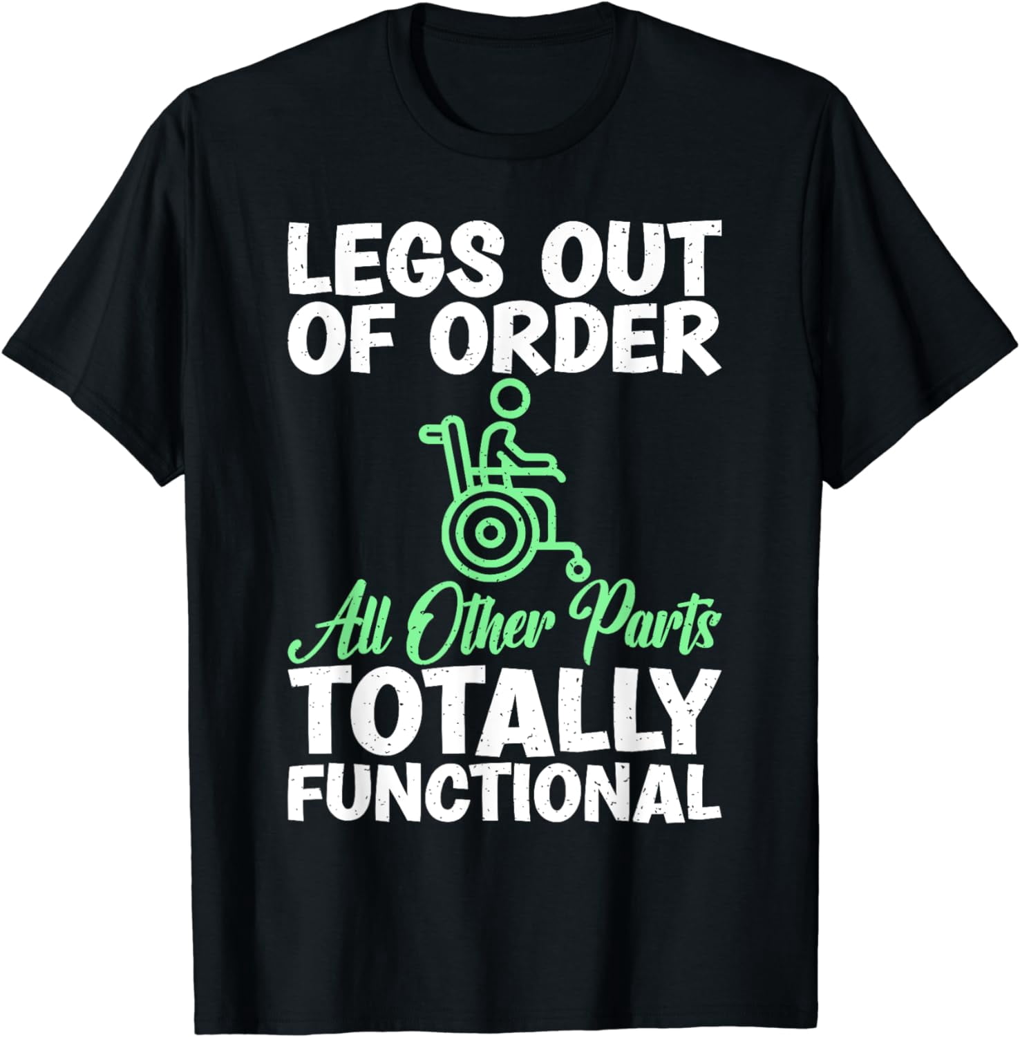 Picture of Legs out of order all other party totally functional Amputee T-Shirt ...