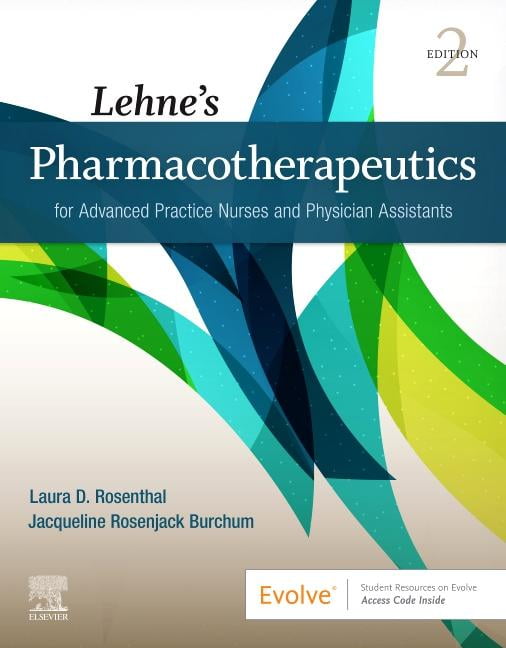 LAURA ROSENTHAL; JACQUELINE BURCHUM; JACQUELINE BURCHUM Lehne's Pharmacotherapeutics for Advanced Practice Nurses and Physician Assistants (Paperback)