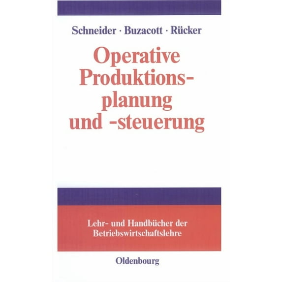 Lehr- Und Handbücher Der Betriebswirtsch Operative Produktionsplanung Und -Steuerung, (Hardcover)