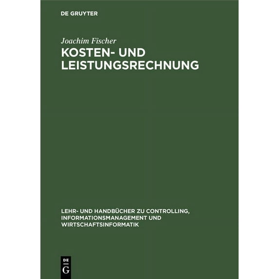 Lehr- Und Handbücher Zu Controlling, Inf Kosten- und Leistungsrechnung, (Hardcover)
