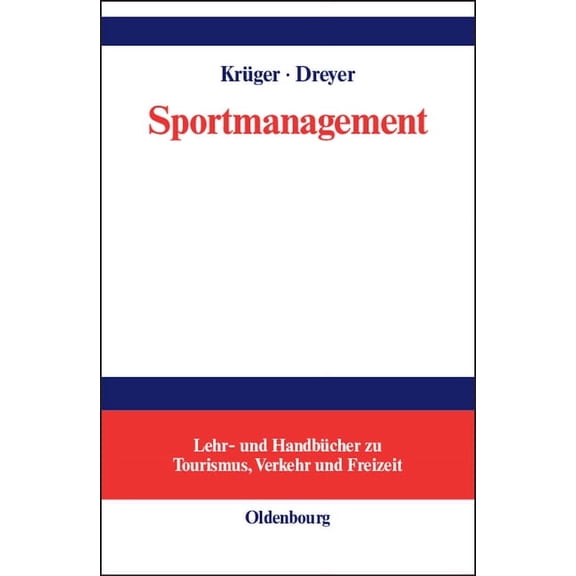 Lehr- Und Handbücher Zu Tourismus, Verke Sportmanagement: Eine Themenbezogene Einführung, (Hardcover)