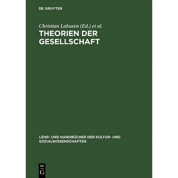 Lehr- Und Handbücher der Kultur- Und Soz Theorien der Gesellschaft, (Hardcover)