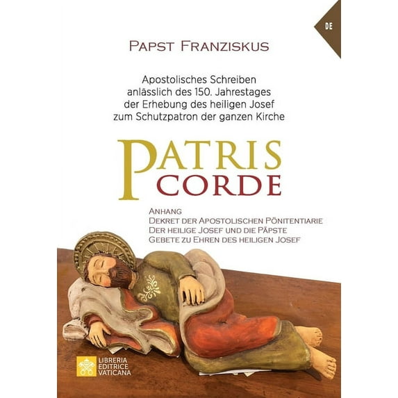 Lehramt Des Papstes Patris corde: Apostolisches Schreiben anlässlich des 150. Jahrestages der Erhebung des heiligen Josef zum Schutzpatron d, (Paperback)