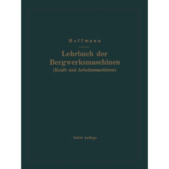 Lehrbuch Der Bergwerksmaschinen (Kraft- Und Arbeitsmaschinen), (Paperback)