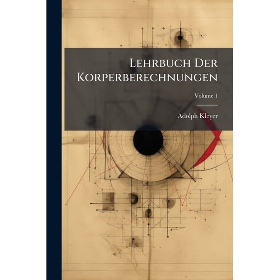 Lehrbuch Der Korperberechnungen; Volume 1 (Paperback)