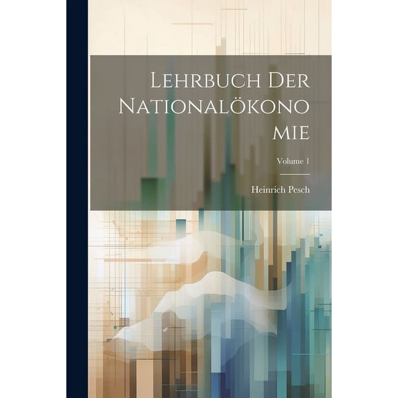 Lehrbuch Der NationalÃ¶konomie; Volume 1, (Paperback)