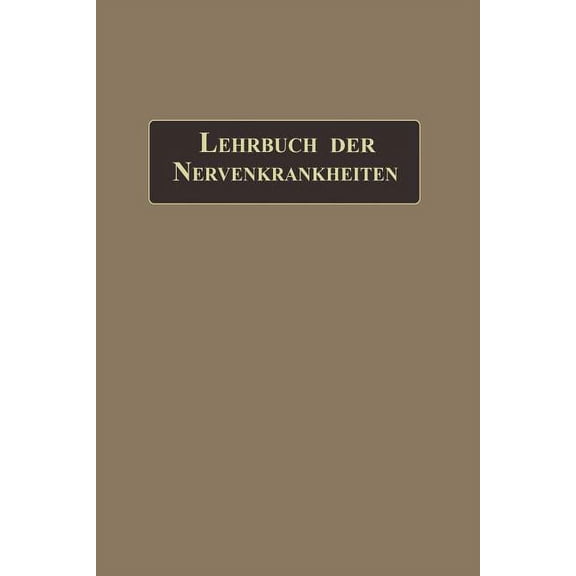 Lehrbuch Der Nervenkrankheiten: Mit 289 in Den Text Gedruckten Abbildungen, (Paperback)